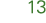 13