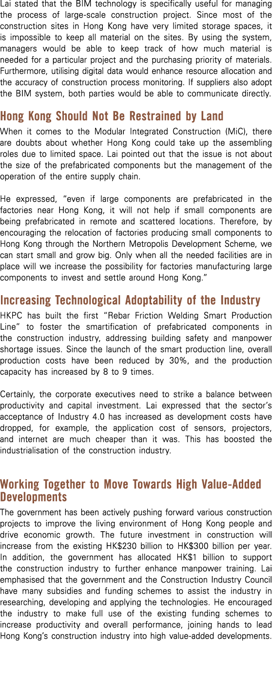 Lai stated that the BIM technology is specifically useful for managing the process of large-scale construction projec   