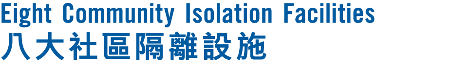 Eight Community Isolation Facilities         
