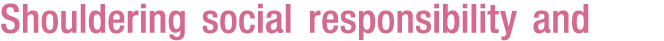 Shouldering social responsibility and