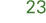 23