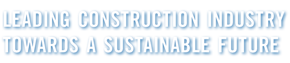 Leading Construction Industry Towards a Sustainable Future