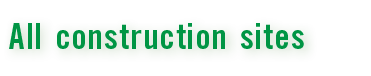 All construction sites 