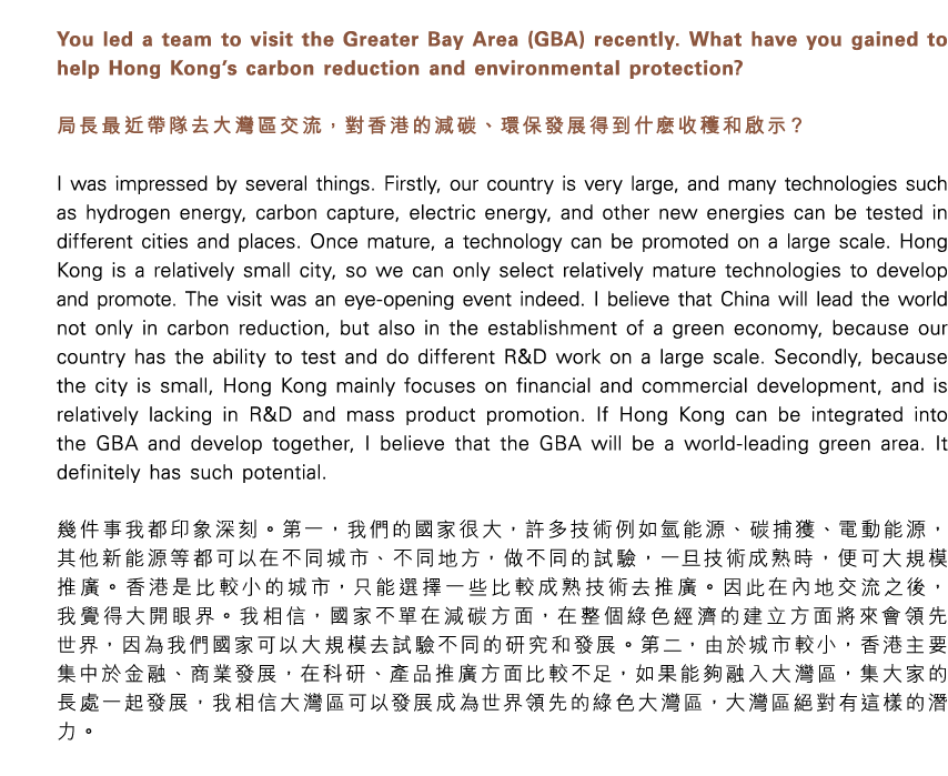You led a team to visit the Greater Bay Area (GBA) recently. What have you gained to help Hong Kong’s carbon reductio...