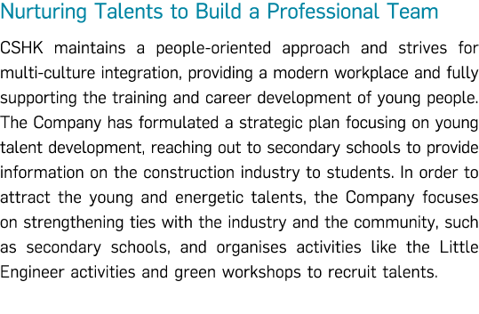 Nurturing Talents to Build a Professional Team CSHK maintains a people-oriented approach and strives for multi-cultur   