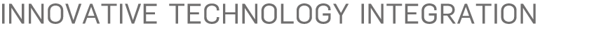 Innovative Technology Integration
