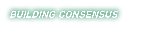 BUILDING CONSENSUS