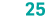 25