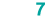 7
